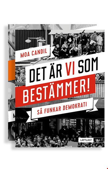 Omslagsbild på boken Det är vi som bestämmer - så funkar demokrati! av Moa Candil.