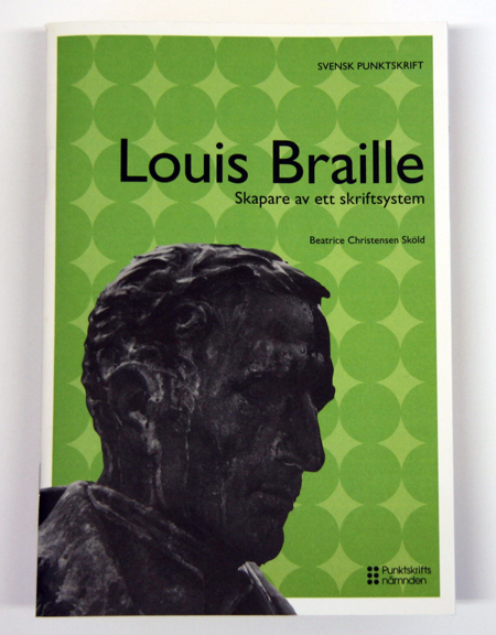 Bild på skriften Louis Braille - skapare av ett skriftsystem